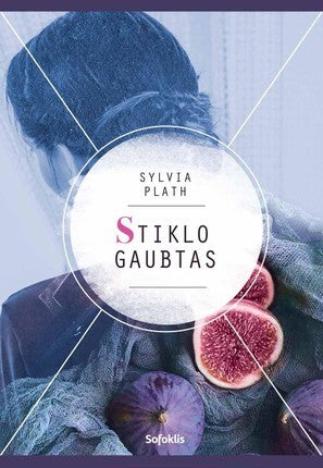 Plath S. Stiklo gaubtas (2020)