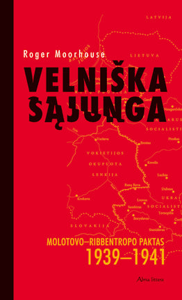 Moorhouse R. Velniška sąjunga. Molotovo- Ribbentropo paktas 1939-1941