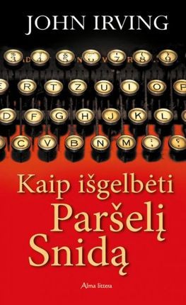 Irving J. Kaip išgelbėti Paršelį Snidą. g.b. truputį apsitrynęs viršelis