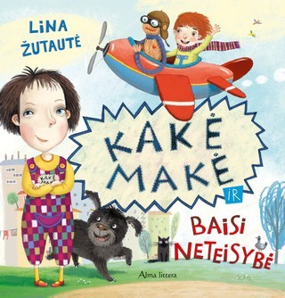 Žutautė L. Kakė Makė ir baisi neteisybė