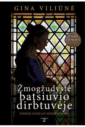 Viliūnė G. Senojo Vilniaus detektyvas. Budelio mokinio byla 1 . Žmogžudystė batsiuvio dirbtuvėje