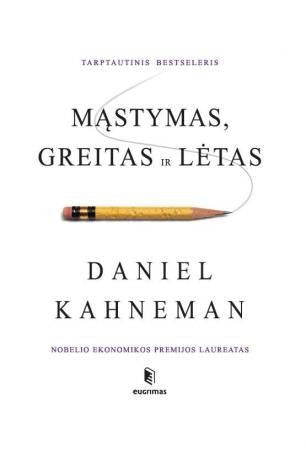 Kahneman D. Mąstymas, greitas ir lėtas