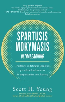 Young S.H. Spartusis mokymasis: įvaldykite sudėtingus įgūdžius, pranokite konkurentus ir paspartinkite savo karjerą