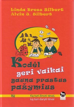 Bress Silbert L., Silbert A.J. Kodėl geri vaikai gauna prastus pažymius