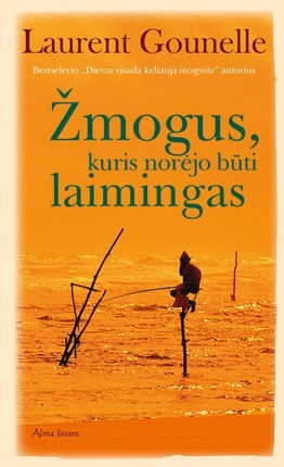 Gounelle L. Žmogus, kuris norėjo būti laimingas