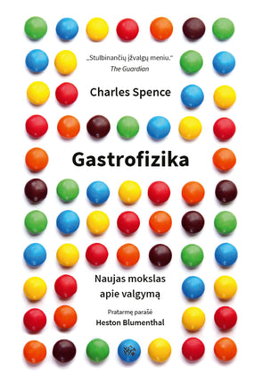 Spence Ch. Gastrofizika: naujas mokslas apie valgymą