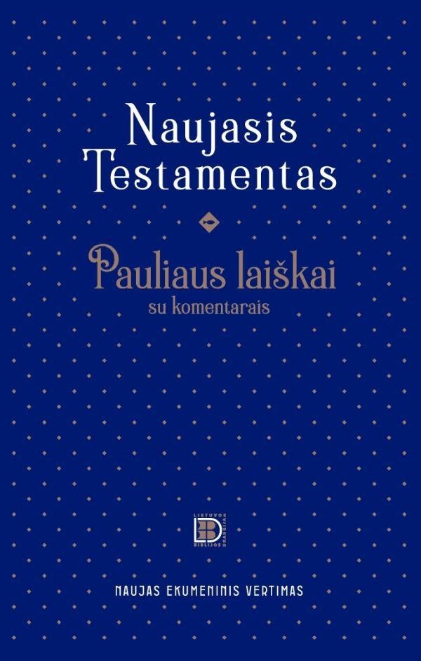 Naujasis Testamentas. Pauliaus laiškai su komentarais, naujas ekumeninis vertimas