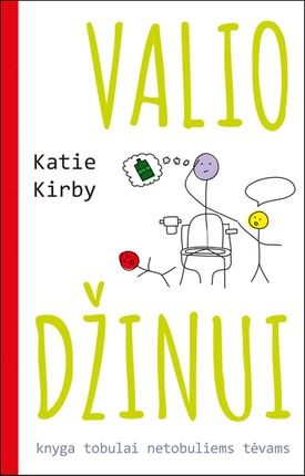 Kirby K. Valio džinui: knyga tobulai netobuliems tėvams