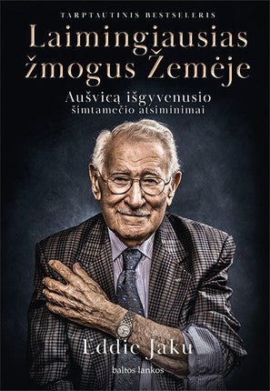 Jaku E. Laimingiausias žmogus Žemėje: Aušvicą išgyvenusio šimtamečio atsiminimai