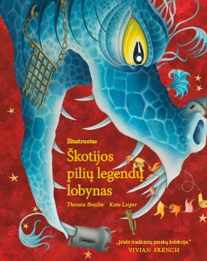 Breslin T. Leiper K. Iliustruotas Škotijos pilių legendų lobynas