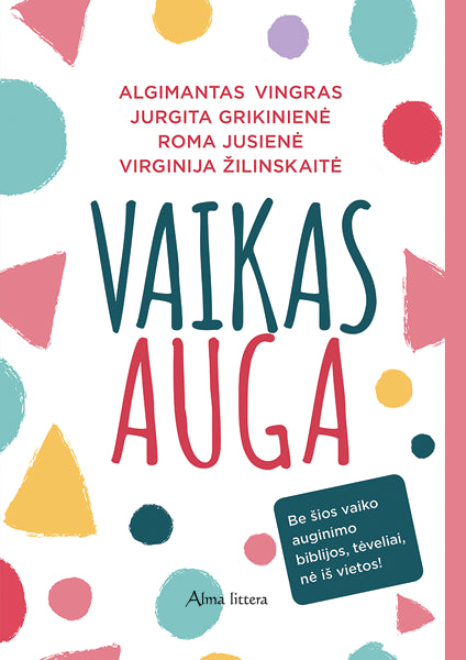 Vingras A. Žilinskaitė V. Grikinienė J. Jusienė R. Vaikas auga