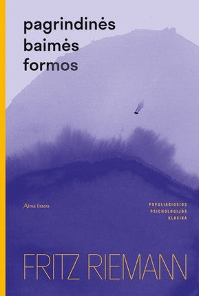 Riemann F. Pagrindinės baimės formos