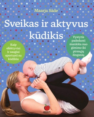 Säde M. Sveikas ir aktyvus kūdikis