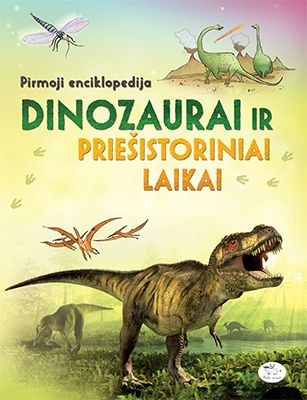 Taplin S. Pirmoji enciklopedija. Dinozaurai ir priešistoriniai laikai
