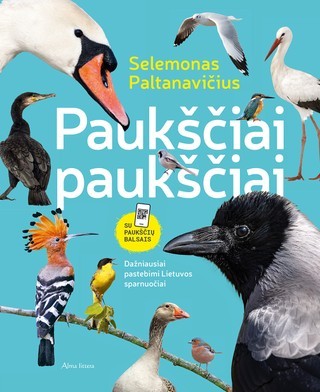 Paltanavičius S. Paukščiai paukščiai. Dažniausiai pastebimi Lietuvos sparnuočiai