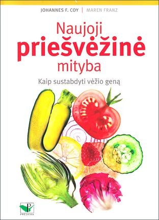 Coy J. F., Franz M. Naujoji priešvėžinė mityba