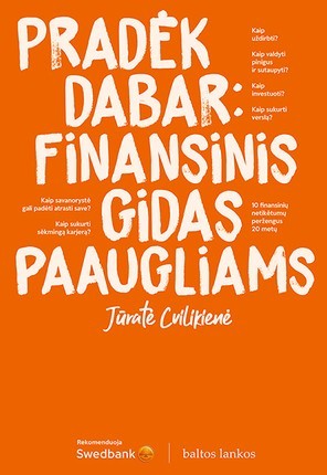 Cvilikienė J. Pradėk dabar: finansinis gidas paaugliams