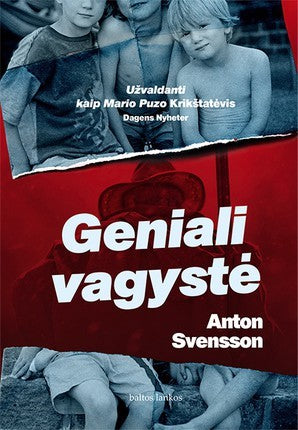 Svensson A. Geniali vagystė: knyga, paremta garsiausios Švedijos nusikaltėlių šeimos faktais