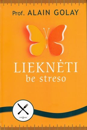 Golay A. Liekneti be streso