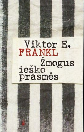 Frankl V.E. Žmogus ieško prasmės