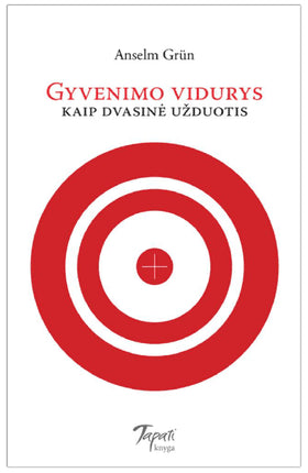 Grun A. Gyvenimo vidurys kaip dvasinė užduotis