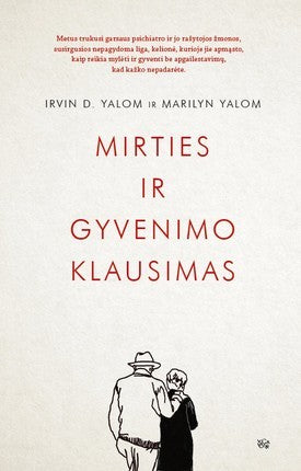 Yalom I.D. Yalom M. Mirties ir gyvenimo klausimas