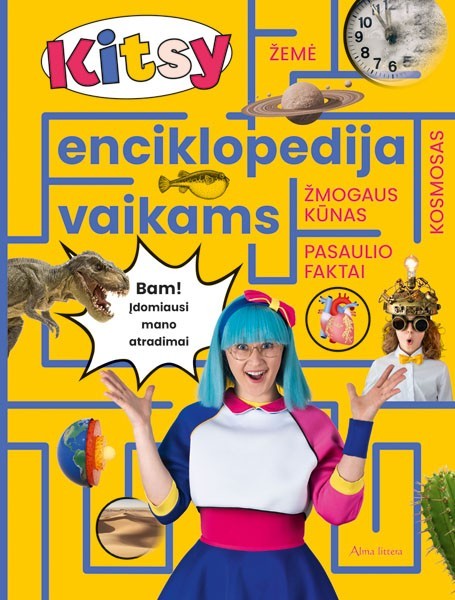 Kitsy enciklopedija vaikams. Visata, Žemė, žmogaus kūnas, pasaulio įdomybės