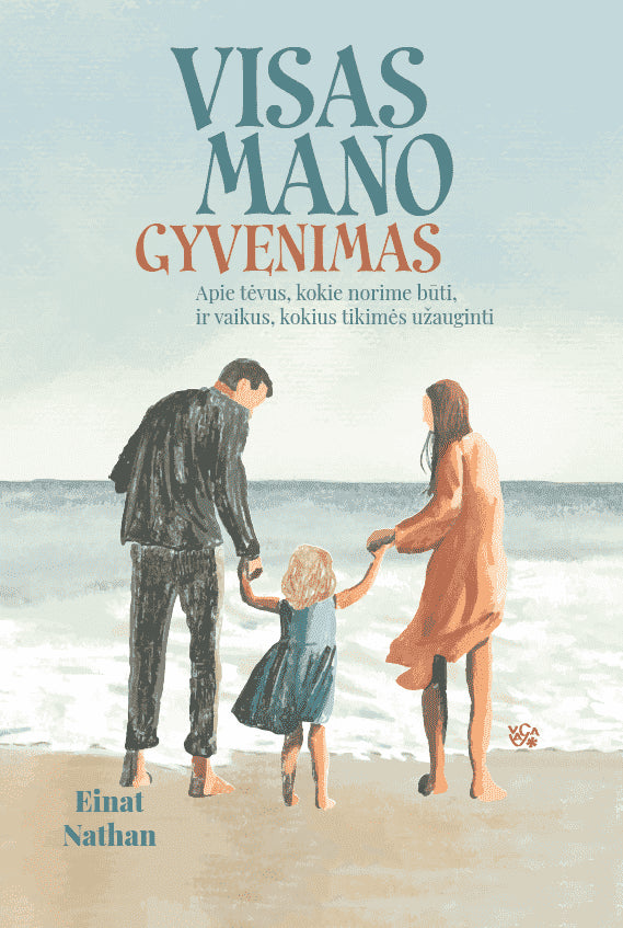 Nathan N. Visas mano gyvenimas: apie tėvus, kokie norime būti
