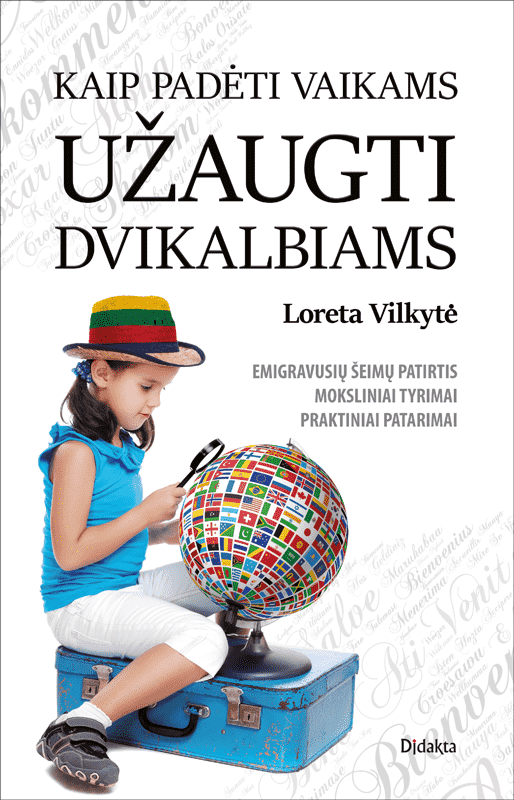 Vilkytė L. Kaip padėti vaikams užaugti dvikalbiams