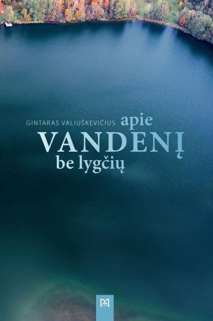 Valiuškevičius G. Apie vandenį be lygčių