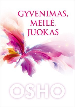 OSHO. Gyvenimas, meilė, juokas