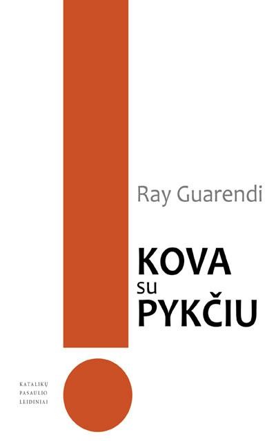 Guarendi R. Kova su pykčiu: praktiniai sprendimai