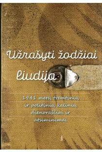 Driaučiūnaitė R. Jarušaitienė M. 1941 metų tremtinių ir politinių kalinių dienoraščiai ir atsiminimai