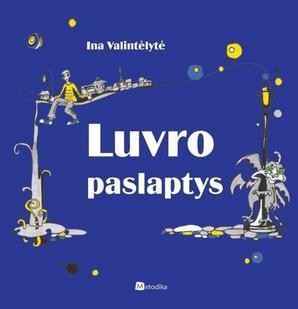 Valintėlytė I. Luvro paslaptys