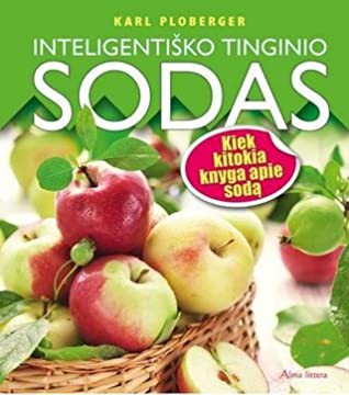 Ploberger K. Inteligentiško tinginio sodas. Kiek kitokia knyga apie sodą