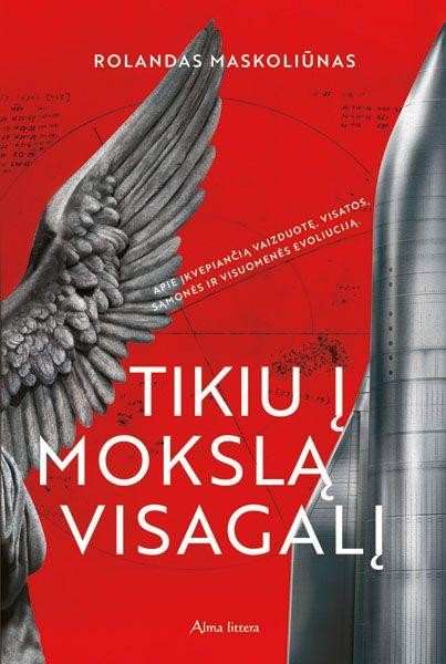 Maskoliūnas R. Tikiu į mokslą visagalį