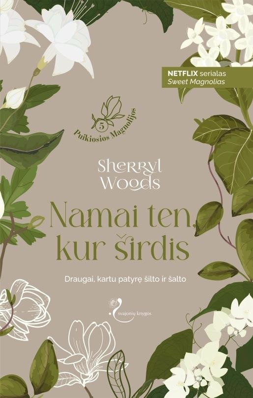 Woods Sh. Puikiosios Magnolijos 5. Namai ten, kur širdis