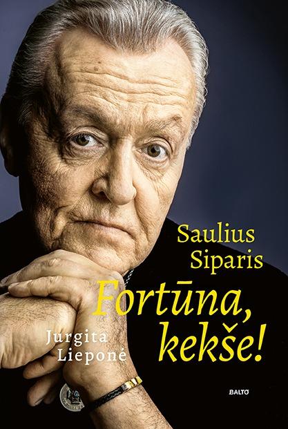Lieponė J. Saulius Siparis. Fortūna, kekše!